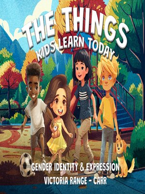 cover image of The Things Kids Learn Today